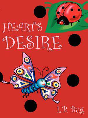 Heart's Desire de L. B. Bug