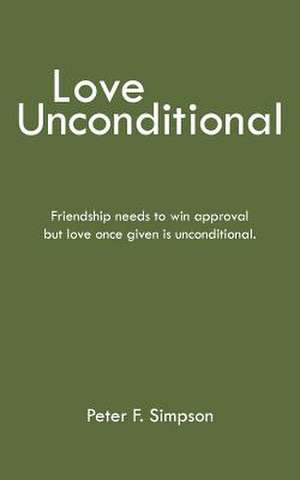 Love Unconditional de Peter F. Simpson