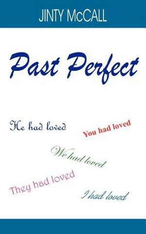 Past Perfect de Jinty McCall