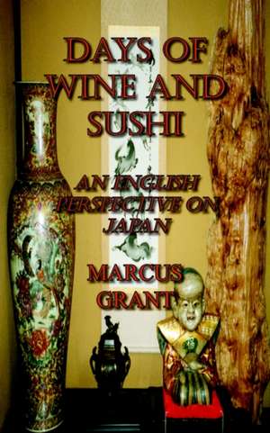 Days of Wine and Sushi de Marcus Grant