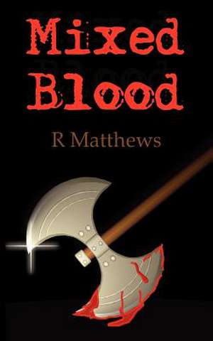 Mixed Blood de R. Matthews