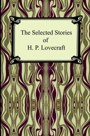 The Selected Stories of H. P. Lovecraft de H. P. Lovecraft