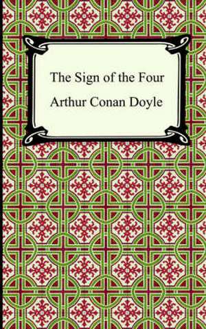 The Sign of the Four de Arthur Conan Doyle