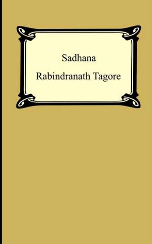 Sadhana de Rabindranath Tagore