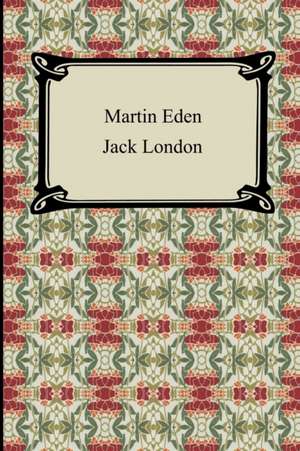 Martin Eden de Jack London