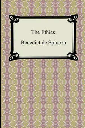 The Ethics de Benedict de Spinoza