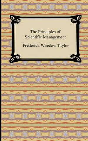 The Principles of Scientific Management de Frederick Winslow Taylor