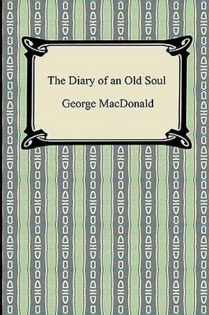 The Diary of an Old Soul de George Macdonald