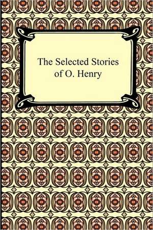 The Selected Stories of O. Henry de O. Henry