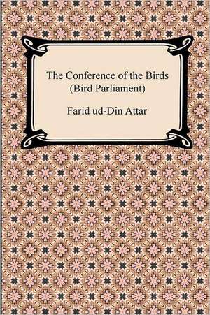 The Conference of the Birds (Bird Parliament) de Farid Ud Attar