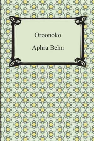 Behn, A: Oroonoko