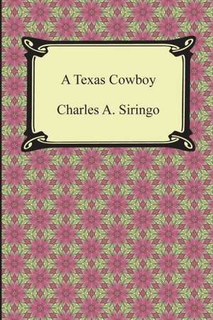 A Texas Cowboy de Charles A. Siringo