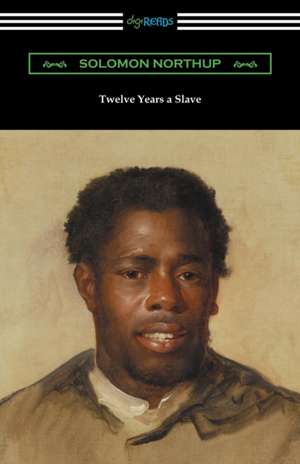Twelve Years a Slave de Solomon Northup