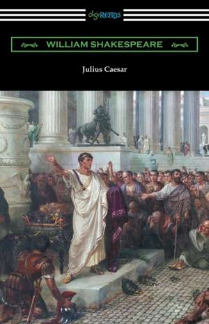 Julius Caesar (Annotated by Henry N. Hudson with an Introduction by Charles Harold Herford) de William Shakespeare