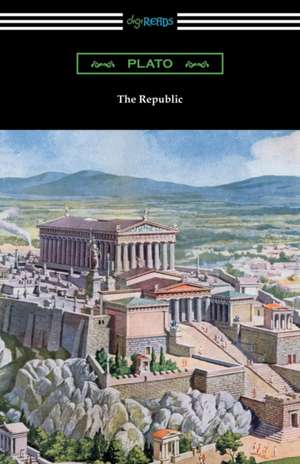 The Republic (Translated by Benjamin Jowett with an Introduction by Alexander Kerr) de Plato