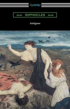 Antigone (Translated by E. H. Plumptre with an Introduction by J. Churton Collins) de Sophocles