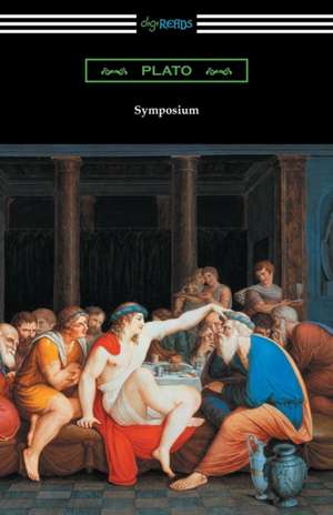 Symposium (Translated with an Introduction by Benjamin Jowett and a Preface by Friedrich Schleiermacher) de Plato