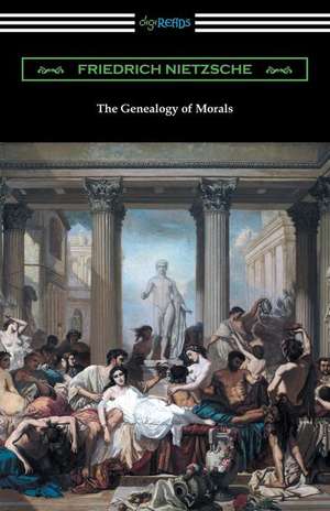 The Genealogy of Morals (Translated by Horace B. Samuel with an Introduction by Willard Huntington Wright) de Friedrich Wilhelm Nietzsche