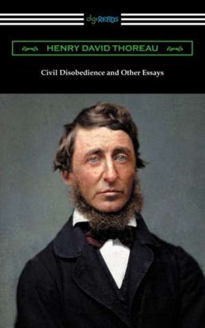 Civil Disobedience and Other Essays de Henry David Thoreau