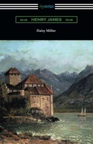 Daisy Miller (with an Introduction by Martin W. Sampson) de Henry James