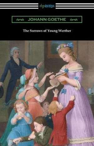 The Sorrows of Young Werther: (Translated by R. D. Boylan) de Johann Goethe