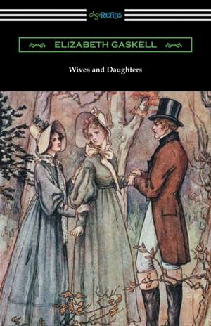 Wives and Daughters de Elizabeth Gaskell