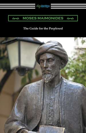 The Guide for the Perplexed de Moses Maimonides