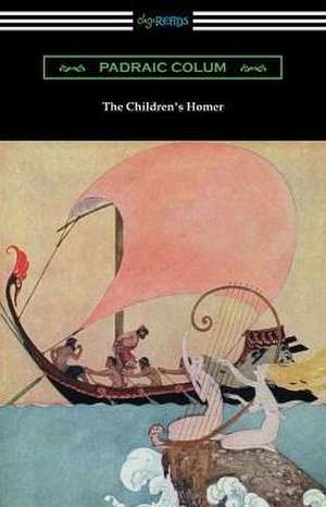 The Children's Homer: (Illustrated by Willy Pogany) de Padraic Colum