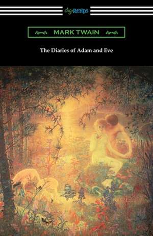 The Diaries of Adam and Eve de Mark Twain