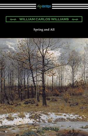 Spring and All de William Carlos Williams