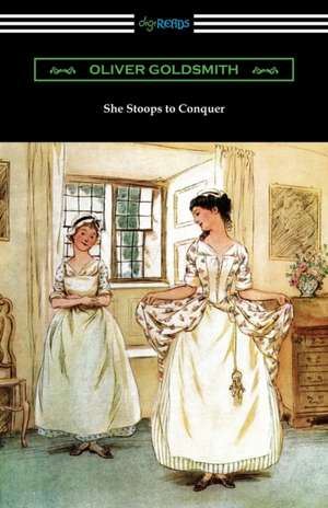 She Stoops to Conquer de Oliver Goldsmith