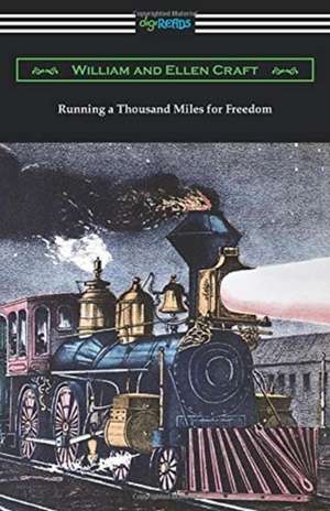 Running a Thousand Miles for Freedom de Ellen Craft