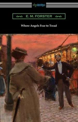 Where Angels Fear to Tread de E. M. Forster