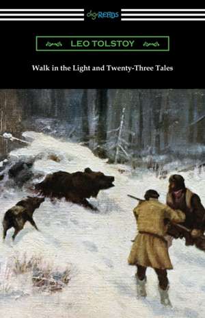 Walk in the Light and Twenty-Three Tales de Leo Tolstoy