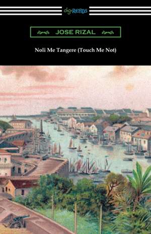 Noli Me Tangere (Touch Me Not) de Jose Rizal