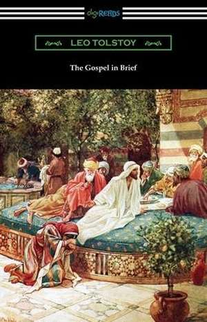 The Gospel in Brief de Leo Tolstoy