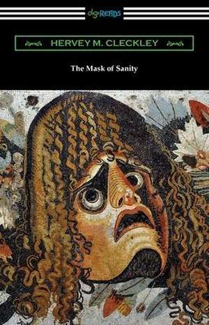 The Mask of Sanity de Hervey M. Cleckley