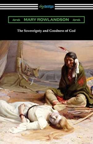 The Sovereignty and Goodness of God de Mary Rowlandson