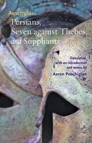 Persians, Seven against Thebes, and Suppliants de Aeschylus Aescjylus