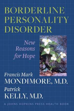 Borderline Personality Disorder – New Reasons for Hope de Francis Mark Mondimore