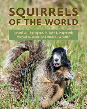 Squirrels of the World de Richard W. Thorington Jr.