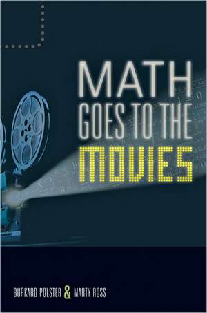 Math Goes to the Movies de Burkard Polster