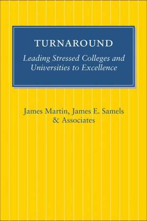 Turnaround – Leading Stressed Colleges and Universities to Excellence de James Martin