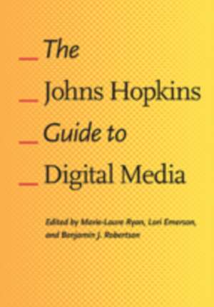 The Johns Hopkins Guide to Digital Media books-express.ro