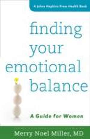 Finding Your Emotional Balance – A Guide for Women de Merry Noel Miller