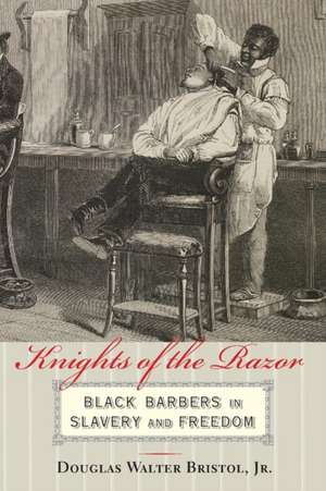 Knights of the Razor – Black Barbers in Slavery and Freedom de Douglas W. Bristol Jr.