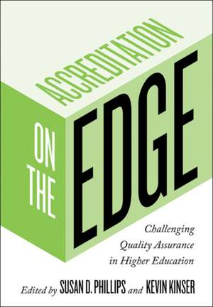 Accreditation on the Edge – Challenging Quality Assurance in Higher Education de Susan D. Phillips