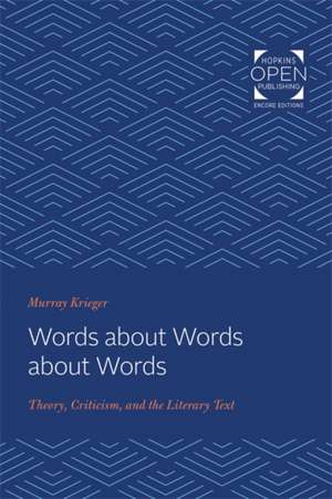 Words about Words about Words – Theory, Criticism, and the Literary Text de Murray Krieger