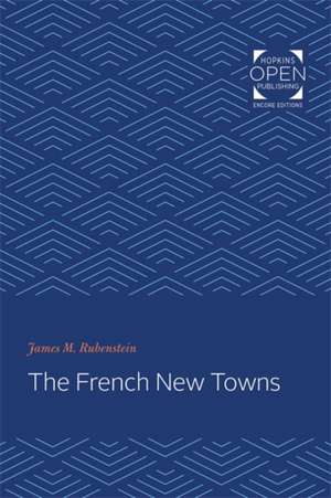 The French New Towns de James M. Rubenstein