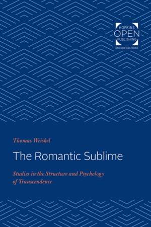 The Romantic Sublime – Studies in the Structure and Psychology of Transcendence de Thomas Weiskel